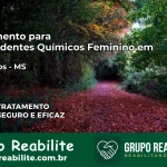 Tratamento para Dependentes Químicos Feminino em Dourados – MS