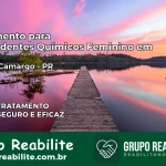 Tratamento para Dependentes Químicos Feminino em Doutor Camargo – PR