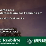 Tratamento para Dependentes Químicos Feminino em Doutor Maurício Cardoso – RS