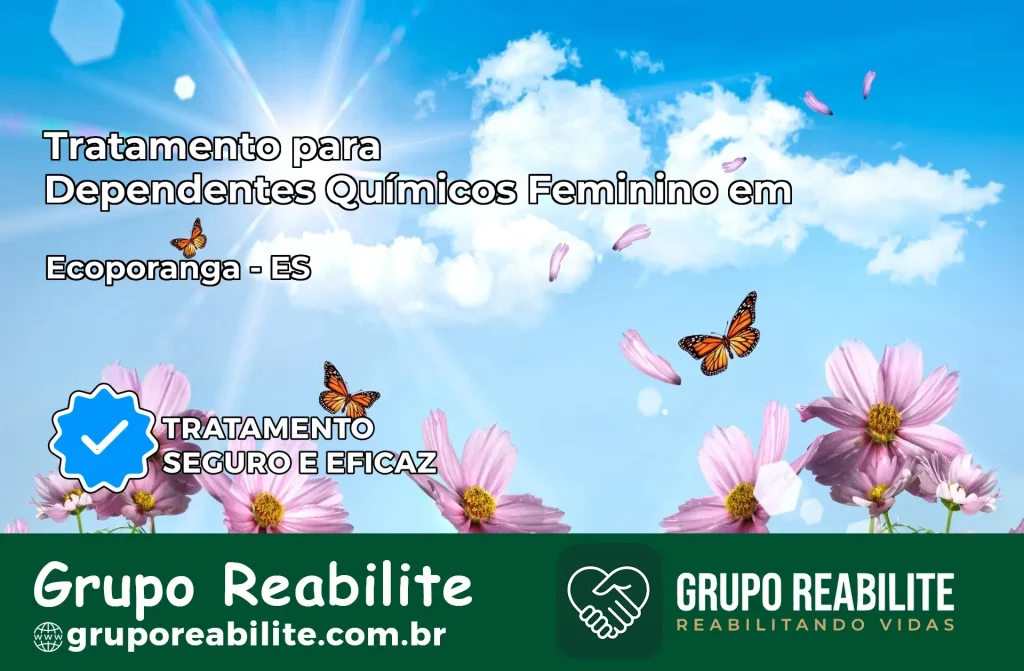 Tratamento para Dependentes Químicos Feminino em Ecoporanga – ES