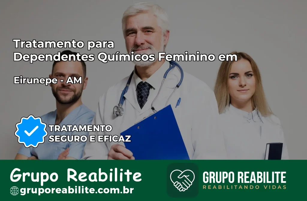 Tratamento para Dependentes Químicos Feminino em Eirunepé – AM