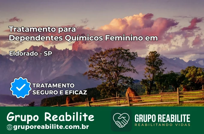 Tratamento para Dependentes Químicos Feminino em Eldorado – SP