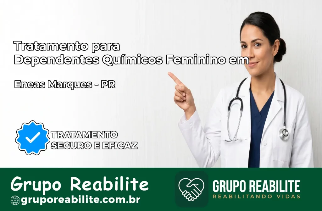 Tratamento para Dependentes Químicos Feminino em Enéas Marques – PR