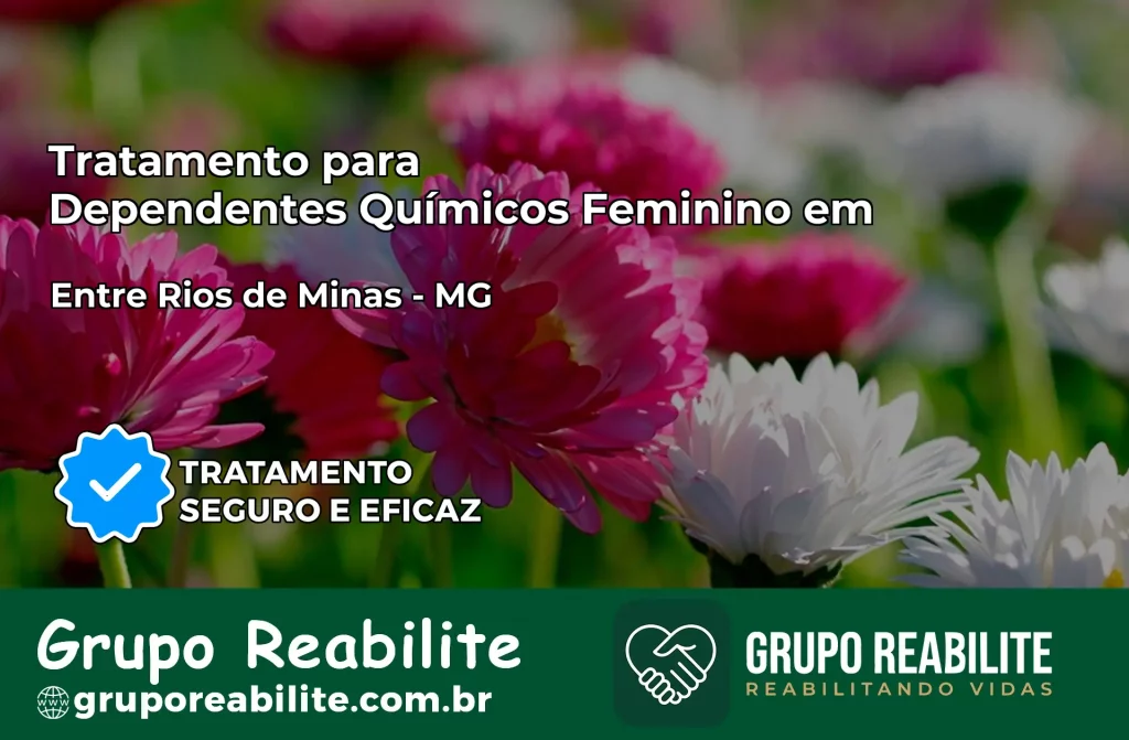 Tratamento para Dependentes Químicos Feminino em Entre Rios de Minas – MG