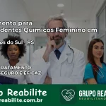 Tratamento para Dependentes Químicos Feminino em Entre Rios do Sul – RS