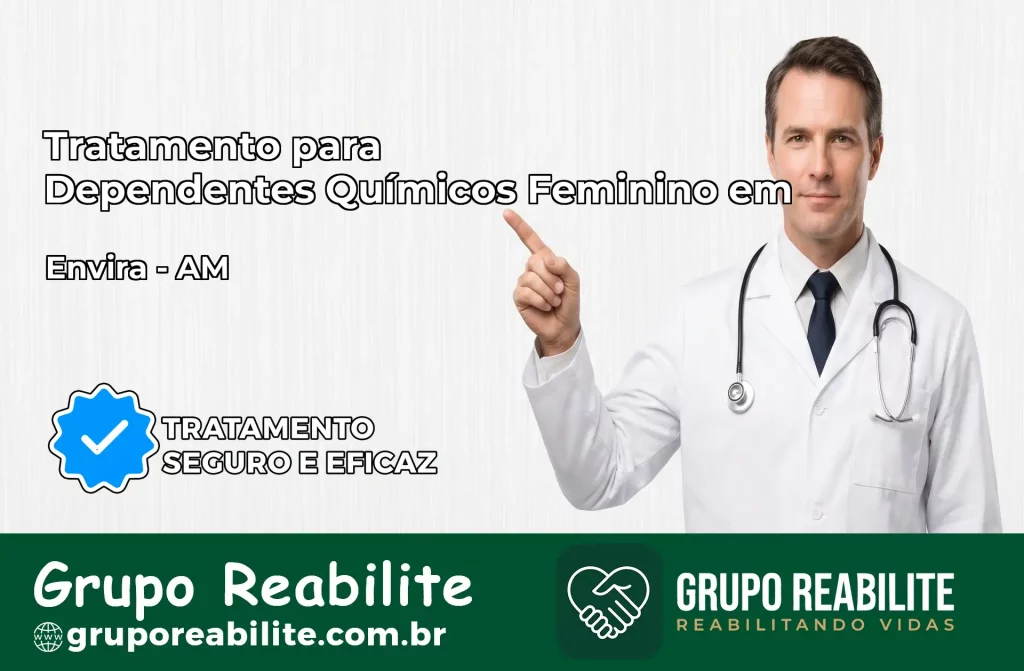 Tratamento para Dependentes Químicos Feminino em Envira – AM
