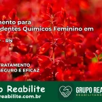 Tratamento para Dependentes Químicos Feminino em Equador – RN