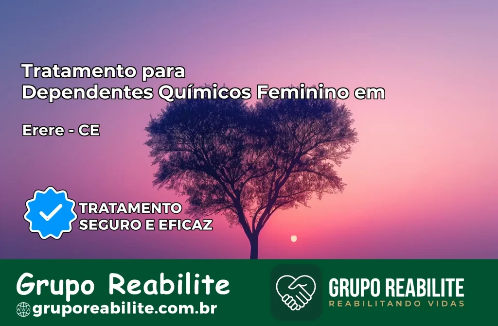 Tratamento para Dependentes Químicos Feminino em Ereré – CE