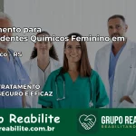 Tratamento para Dependentes Químicos Feminino em Erval Seco – RS