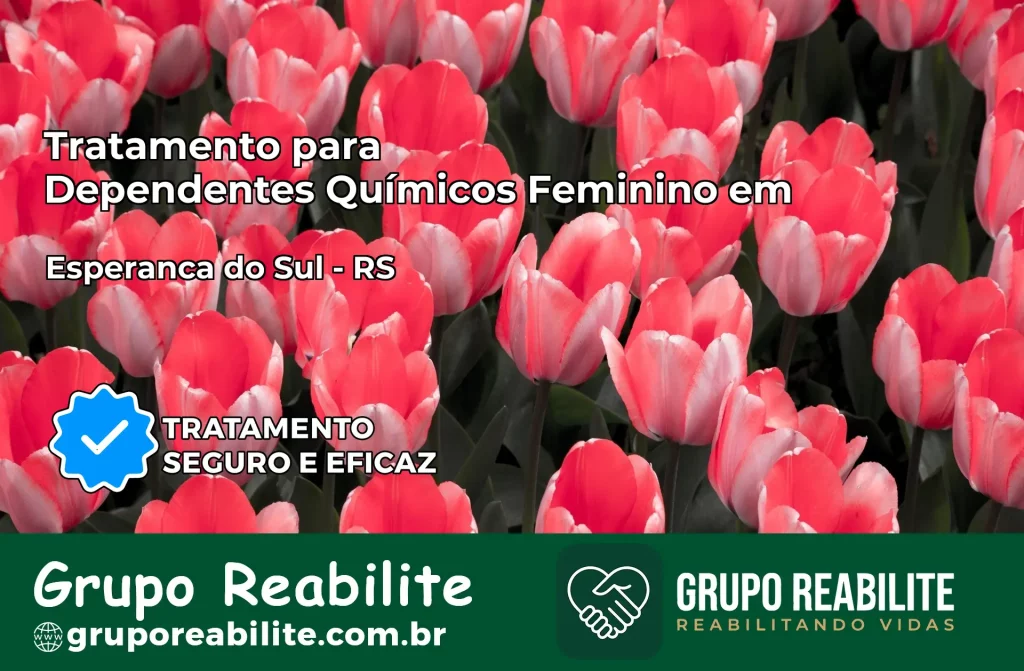 Tratamento para Dependentes Químicos Feminino em Esperança do Sul – RS