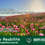 Tratamento para Dependentes Químicos Feminino em Estreito – MA