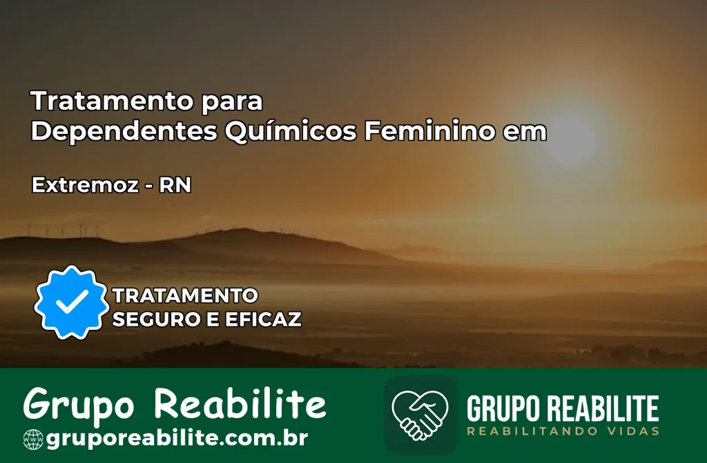 Tratamento para Dependentes Químicos Feminino em Extremoz – RN