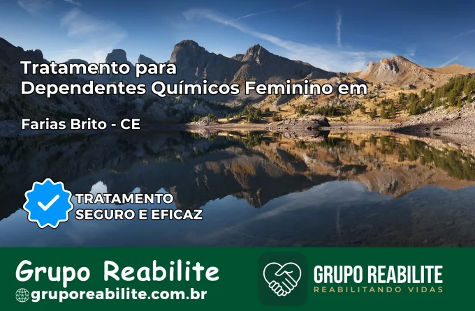 Tratamento para Dependentes Químicos Feminino em Farias Brito – CE