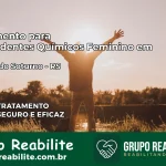 Tratamento para Dependentes Químicos Feminino em Faxinal do Soturno – RS