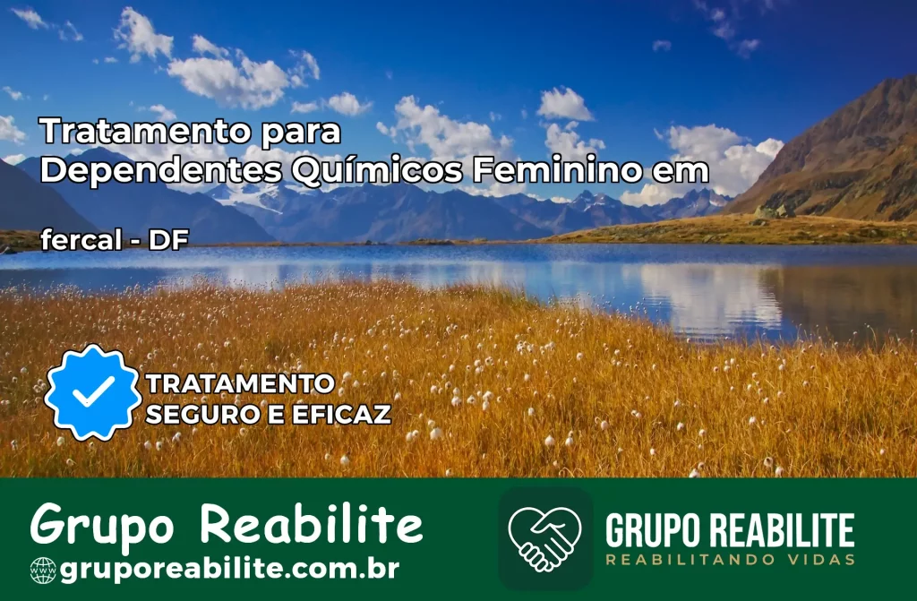 Tratamento para Dependentes Químicos Feminino em fercal – DF