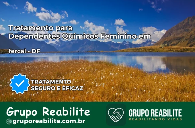 Tratamento para Dependentes Químicos Feminino em fercal – DF