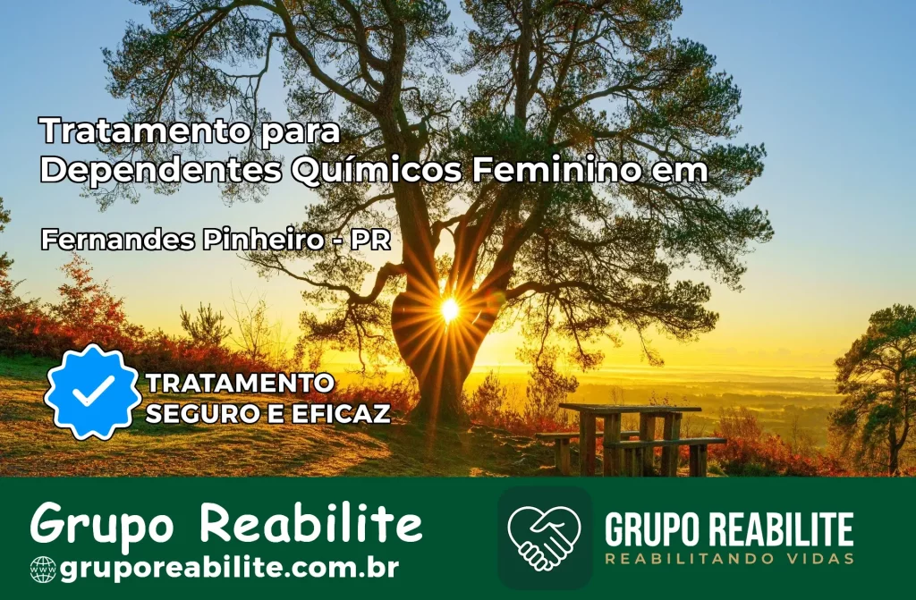 Tratamento para Dependentes Químicos Feminino em Fernandes Pinheiro – PR