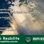Tratamento para Dependentes Químicos Feminino em Fernando Falcão – MA