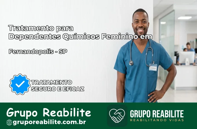 Tratamento para Dependentes Químicos Feminino em Fernandópolis – SP