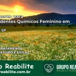 Tratamento para Dependentes Químicos Feminino em Fernão – SP
