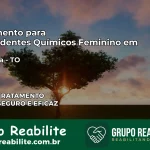 Tratamento para Dependentes Químicos Feminino em Filadélfia – TO