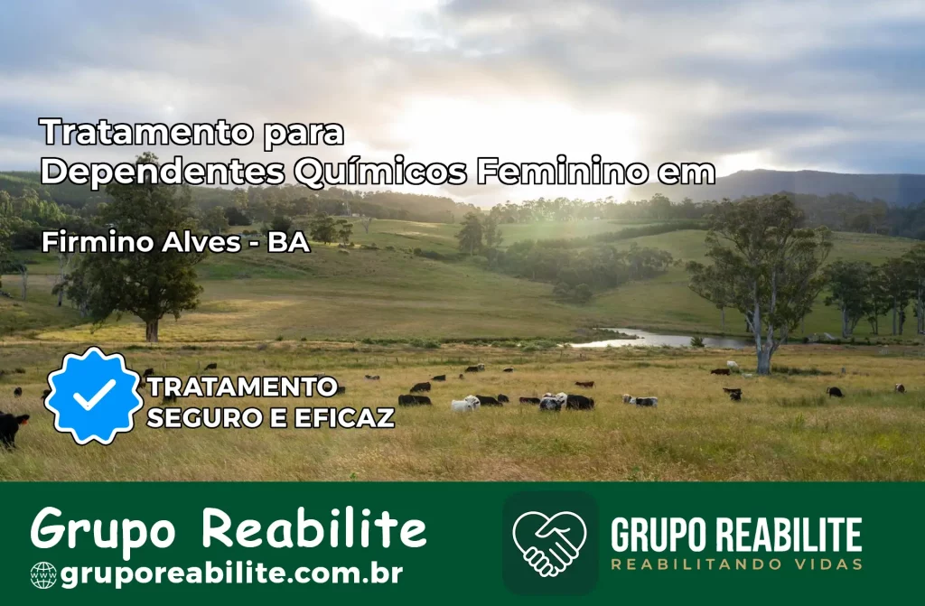 Tratamento para Dependentes Químicos Feminino em Firmino Alves – BA
