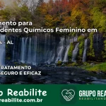 Tratamento para Dependentes Químicos Feminino em Flexeiras – AL