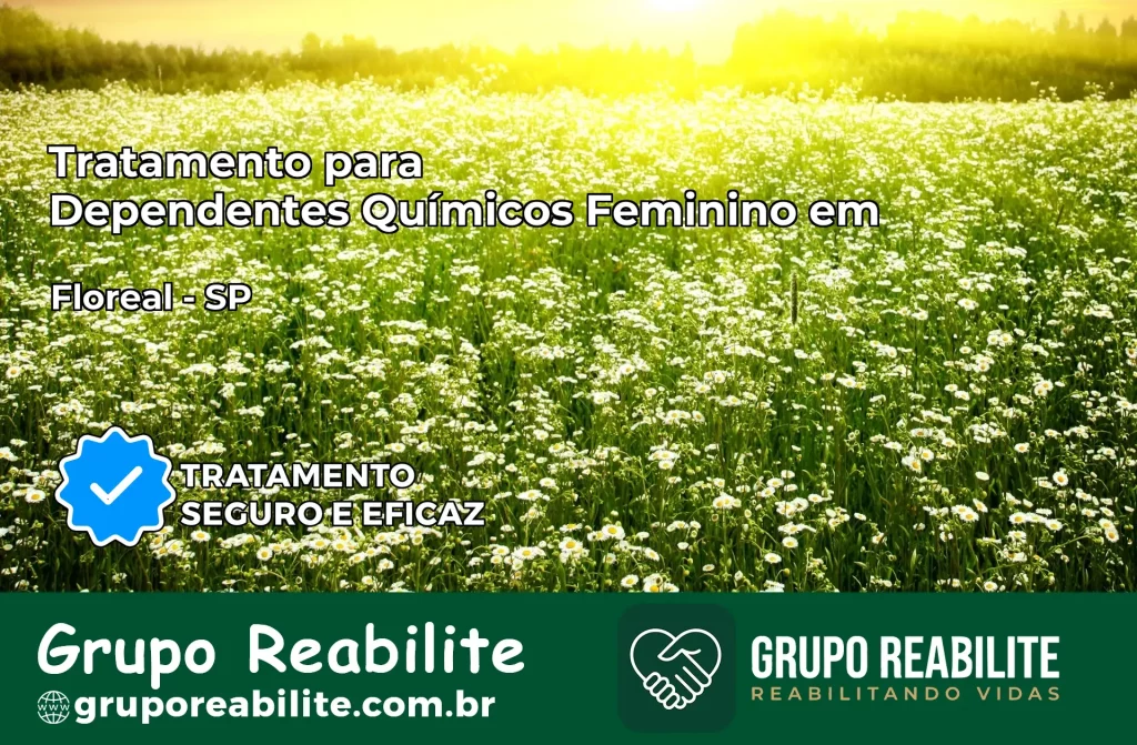 Tratamento para Dependentes Químicos Feminino em Floreal – SP