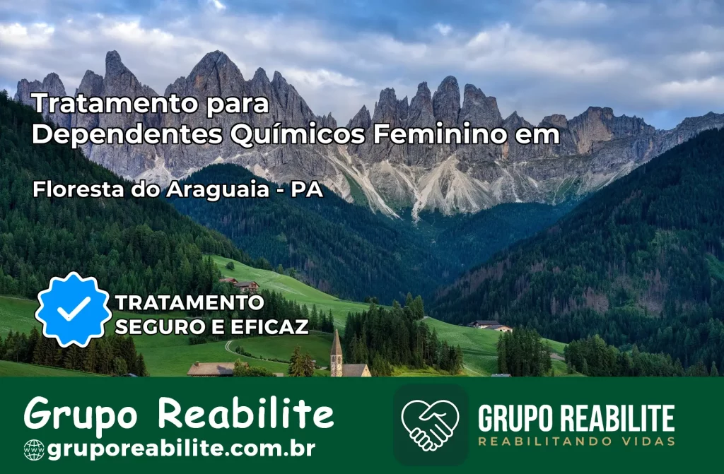 Tratamento para Dependentes Químicos Feminino em Floresta do Araguaia – PA