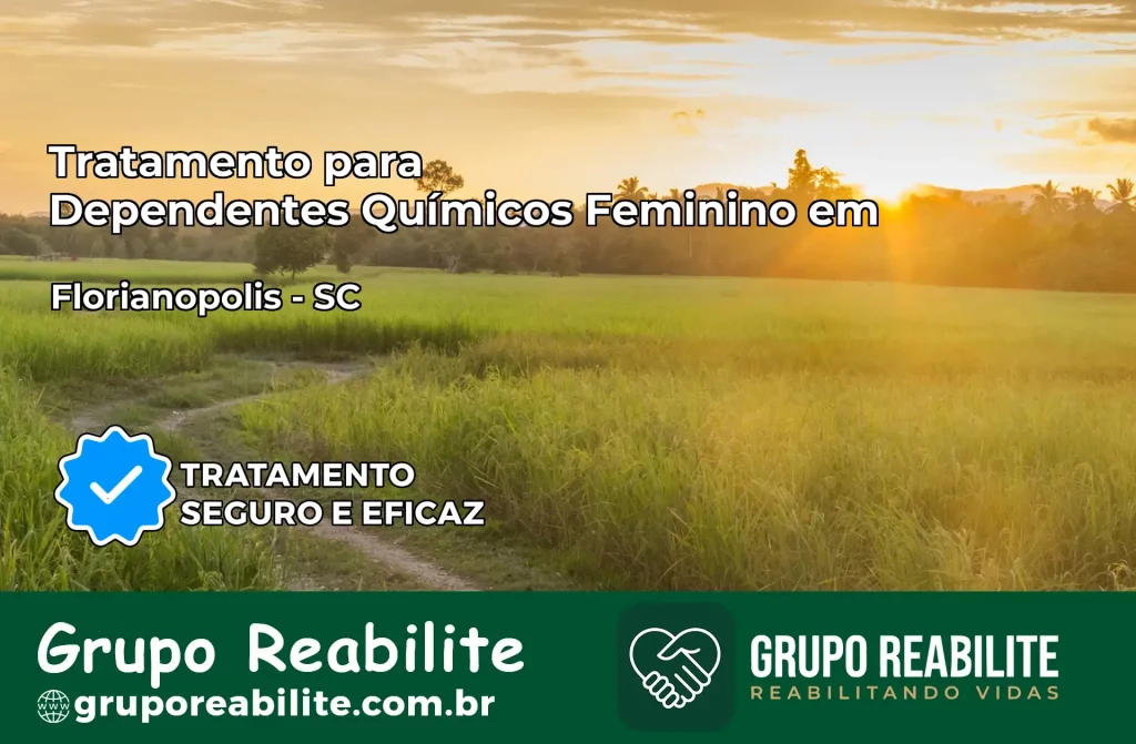 Tratamento para Dependentes Químicos Feminino em Florianópolis – SC