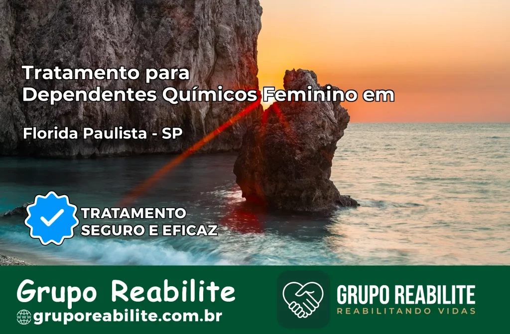 Tratamento para Dependentes Químicos Feminino em Flórida Paulista – SP