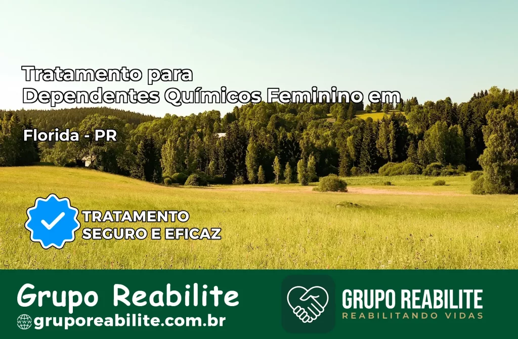 Tratamento para Dependentes Químicos Feminino em Flórida – PR
