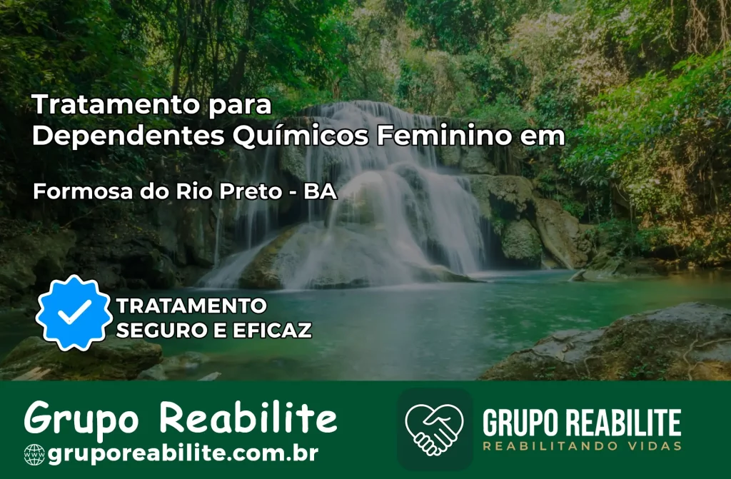 Tratamento para Dependentes Químicos Feminino em Formosa do Rio Preto – BA