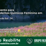 Tratamento para Dependentes Químicos Feminino em Formosa do Sul – SC
