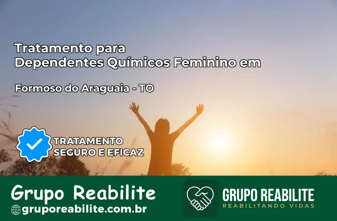 Tratamento para Dependentes Químicos Feminino em Formoso do Araguaia – TO