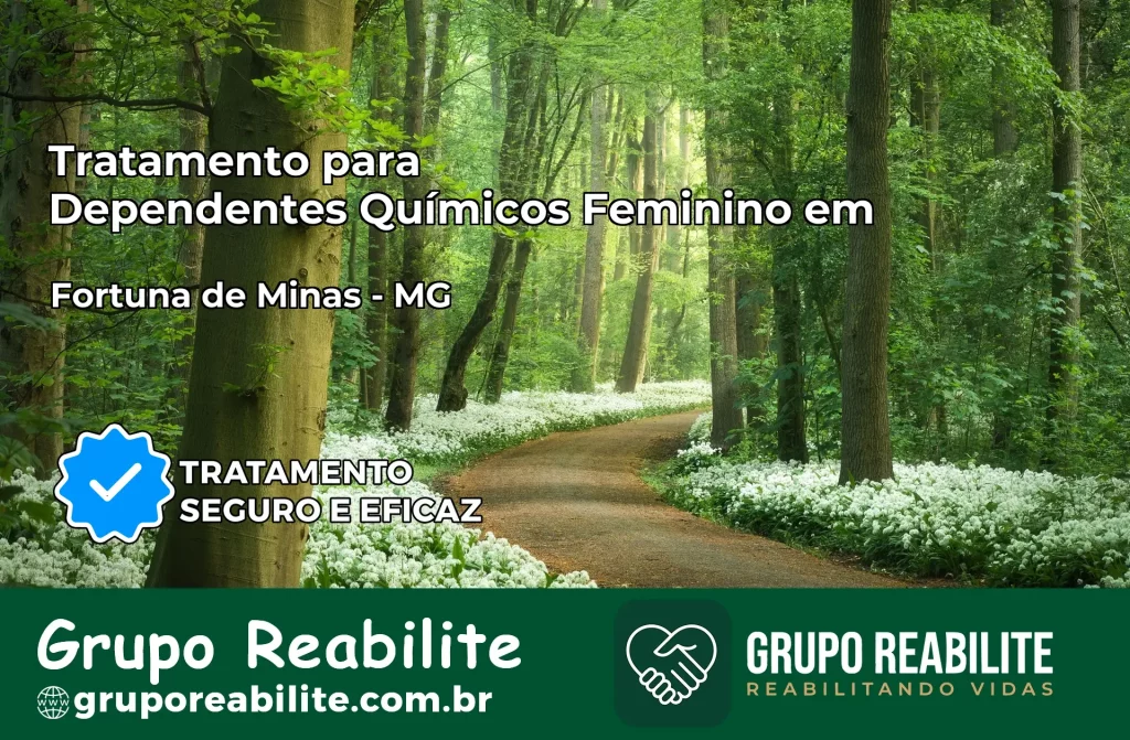 Tratamento para Dependentes Químicos Feminino em Fortuna de Minas – MG