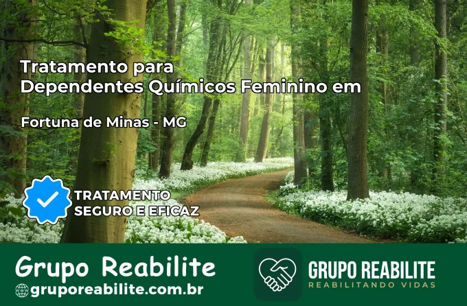 Tratamento para Dependentes Químicos Feminino em Fortuna de Minas – MG