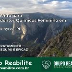 Tratamento para Dependentes Químicos Feminino em Francisco Ayres – PI