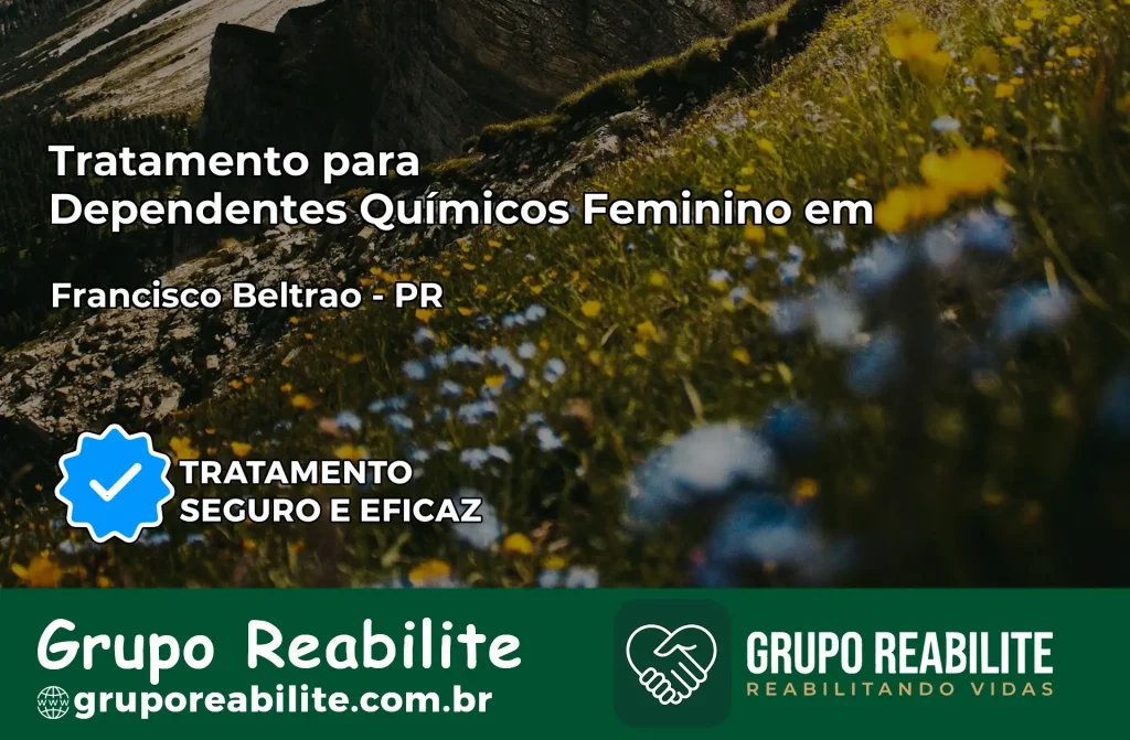 Tratamento para Dependentes Químicos Feminino em Francisco Beltrão – PR