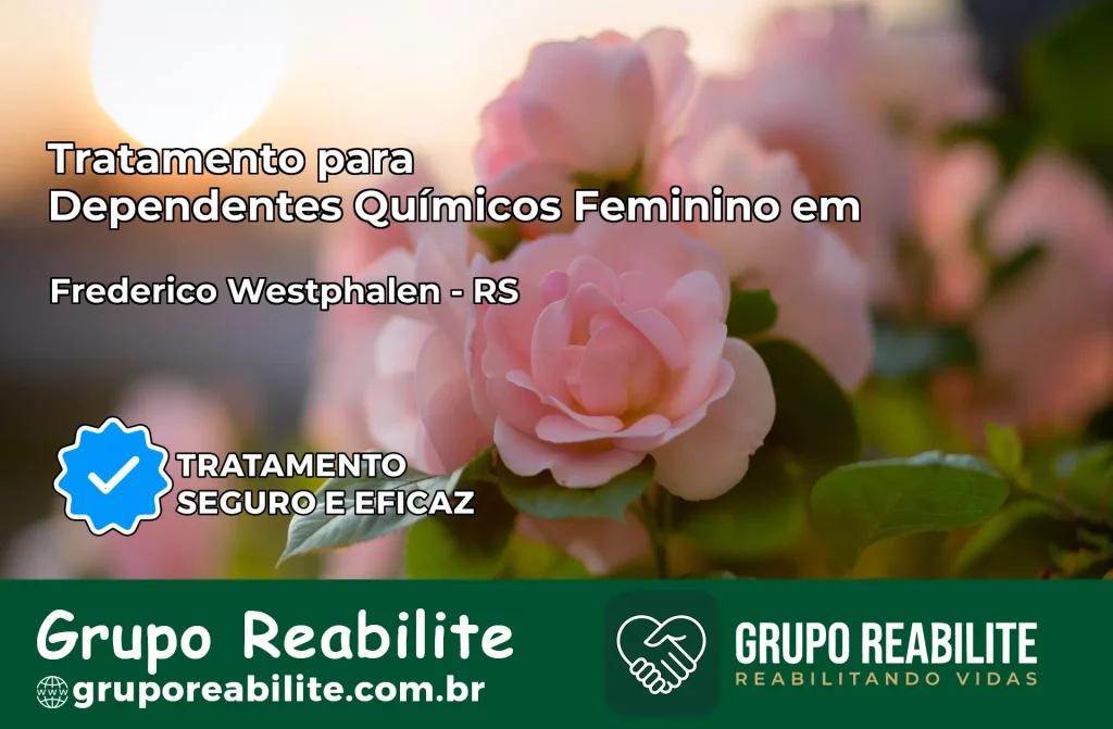 Tratamento para Dependentes Químicos Feminino em Frederico Westphalen – RS