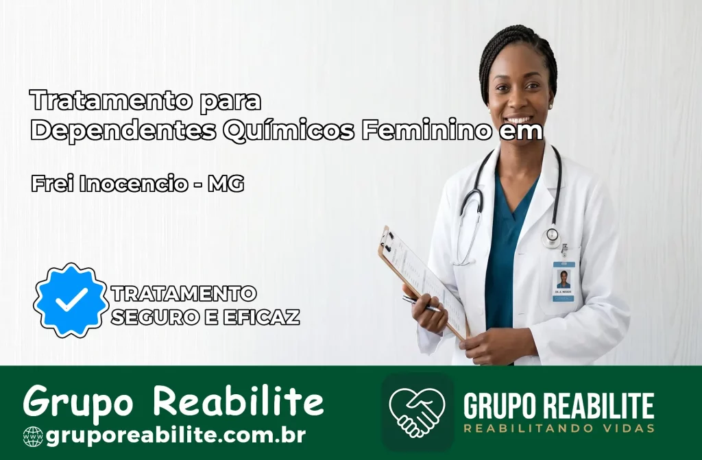 Tratamento para Dependentes Químicos Feminino em Frei Inocêncio – MG