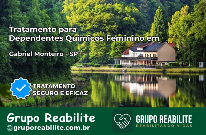 Tratamento para Dependentes Químicos Feminino em Gabriel Monteiro – SP