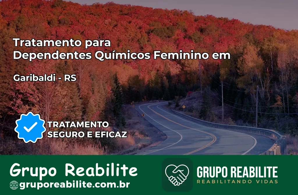 Tratamento para Dependentes Químicos Feminino em Garibaldi – RS