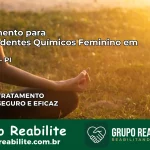 Tratamento para Dependentes Químicos Feminino em Gilbués – PI