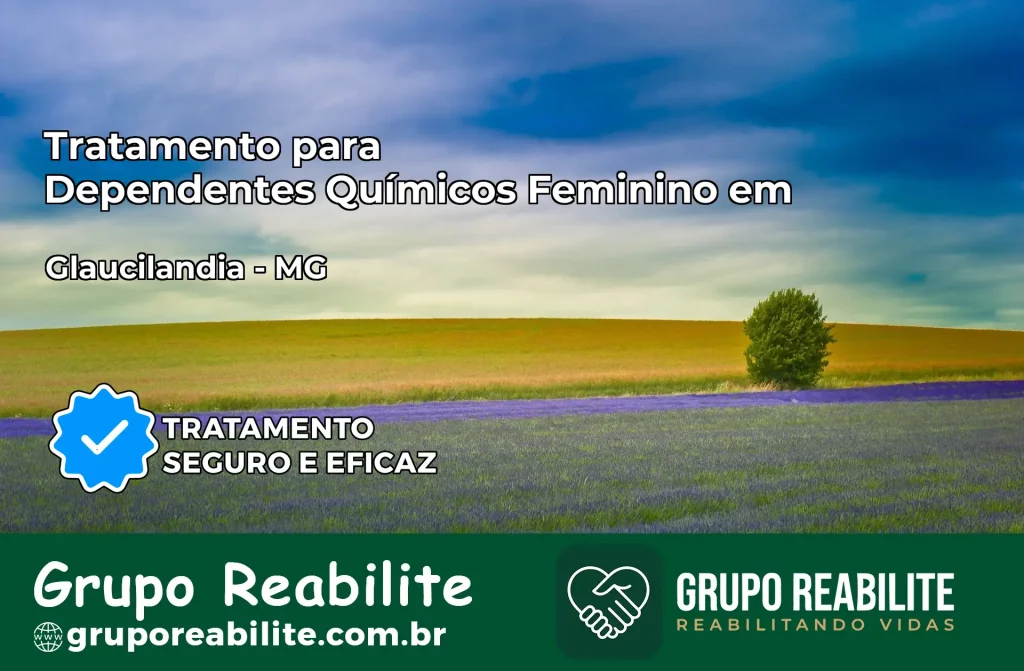 Tratamento para Dependentes Químicos Feminino em Glaucilândia – MG