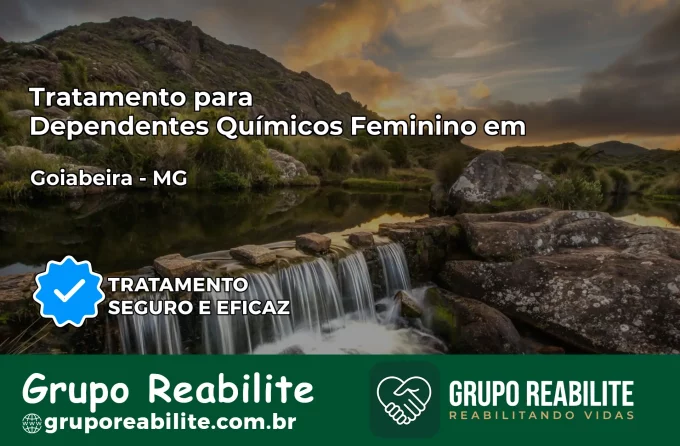 Tratamento para Dependentes Químicos Feminino em Goiabeira – MG