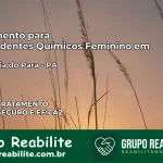 Tratamento para Dependentes Químicos Feminino em Goianésia do Pará – PA