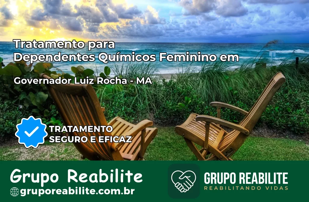 Tratamento para Dependentes Químicos Feminino em Governador Luiz Rocha – MA
