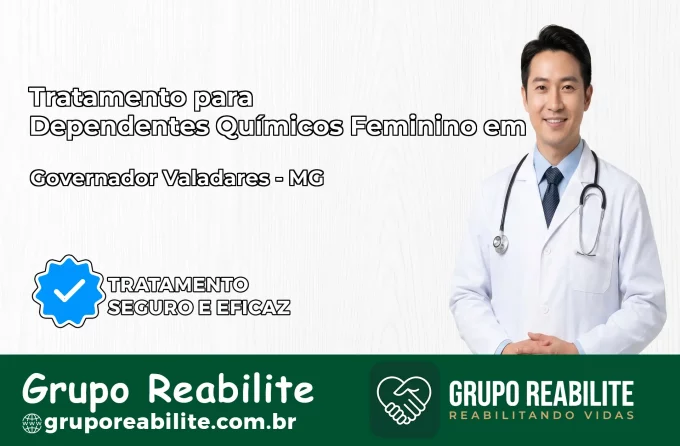 Tratamento para Dependentes Químicos Feminino em Governador Valadares – MG