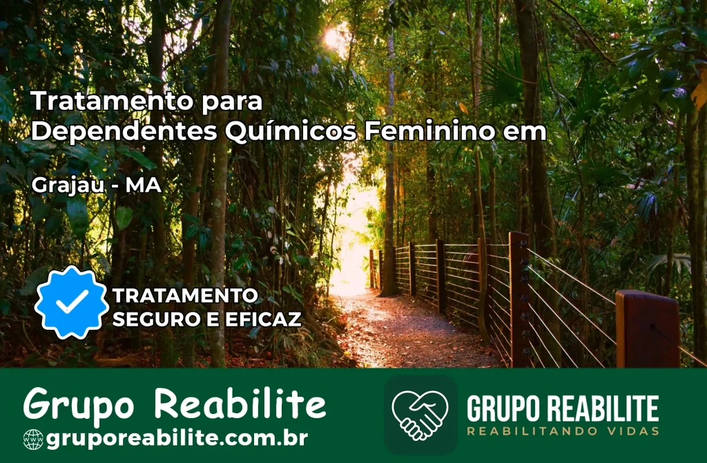 Tratamento para Dependentes Químicos Feminino em Grajaú – MA